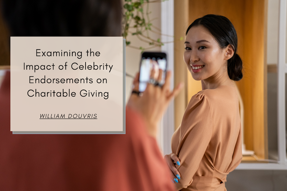 William Douvris Examining the Impact of Celebrity Endorsements on Charitable Giving